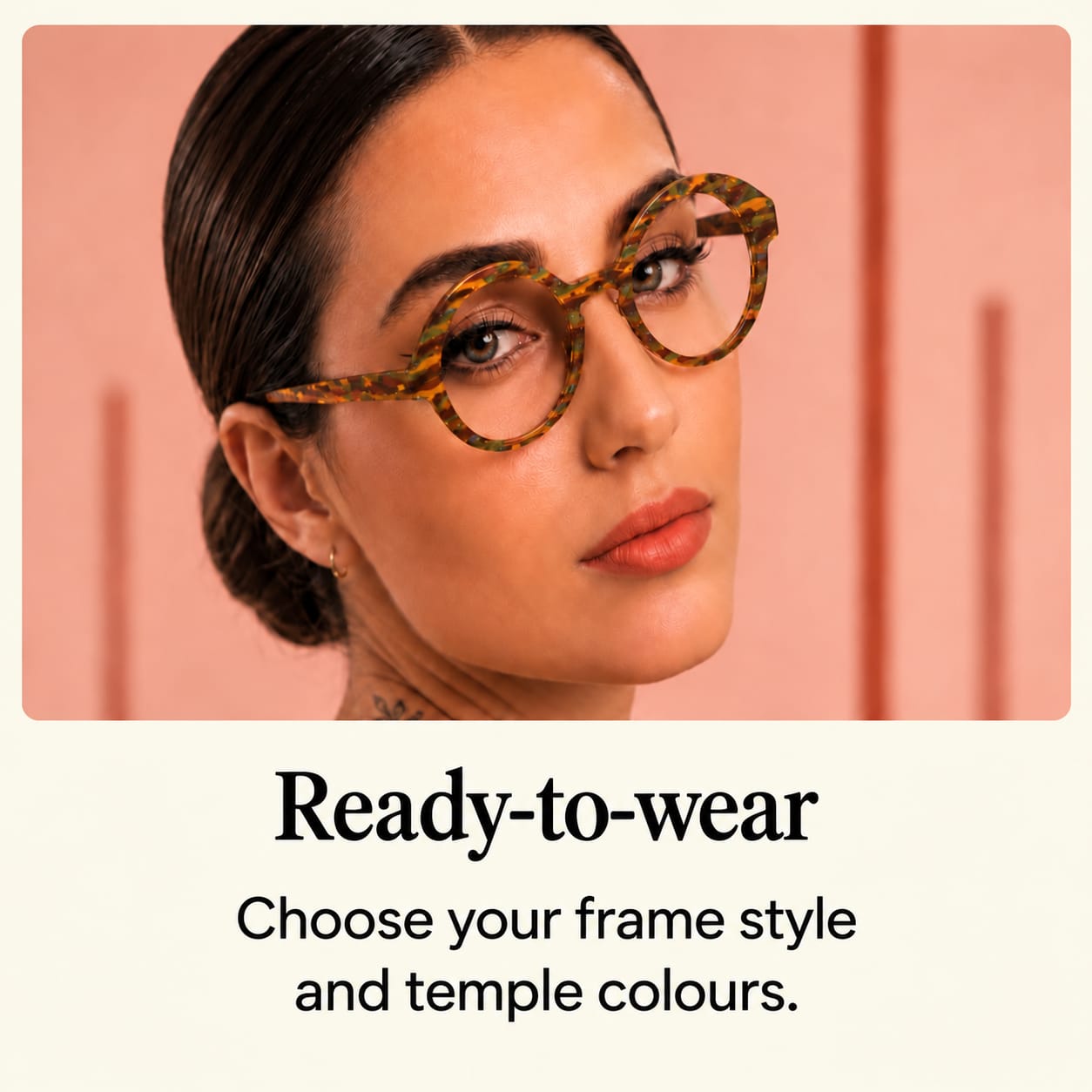 Ready-to-wear eyewear: Choose your frame style and temple colours
